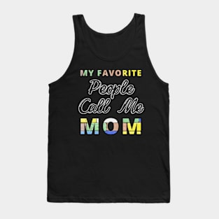 Best Mom-Best Mother-Groovy-My Favorite People Call Me Mom-mothers day-woman Tank Top